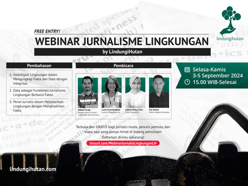Ikuti Webinar Jurnalisme Lingkungan dari LindungiHutan, GRATIS!, jannonews.com