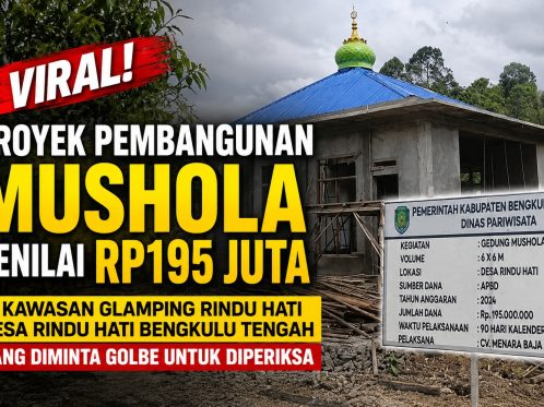 GOLBE Minta APH Periksa Proyek Mushola Rp195 Juta di Glamping Rindu Hati Bengkulu Tengah, jannonews.com
